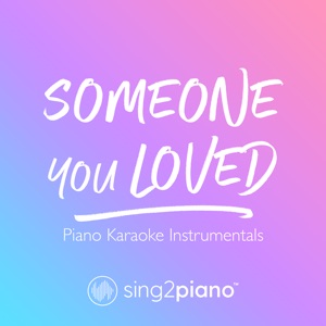 Someone You Loved Piano Karaoke Instrumentals Single Sing2piano Music Edge Music Tv Sing2piano titanium (originally performed by david guetta & sia) piano karaoke version. edge music network