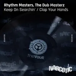 Keep on Searchin' / Clap Your Hands - Single by Rhythm Masters & The Dub Masterz album reviews, ratings, credits