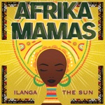 Afrika Mamas - Ilanga
