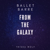 Ballet Barre: From the Galaxy artwork