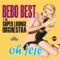 Oh Jeje - Bebo Best & The Super Lounge Orchestra lyrics