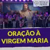 Oração à Virgem Maria - Single album lyrics, reviews, download