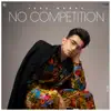 Stream & download No Competition (feat. DIVINE)