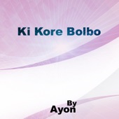 Ki Kore Bolbo artwork