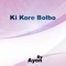 Ki Kore Bolbo artwork