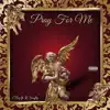 Pray For Me (feat. K. Smyllz) - Single album lyrics, reviews, download