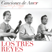 Los Tres Reyes: Canciónes de Amor - Los Tres Reyes