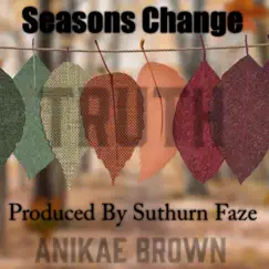 Seasons Change - Single by Anikae Brown album reviews, ratings, credits