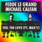 Feel the Love (feat. Max' C) - Fedde Le Grand & Michael Calfan lyrics
