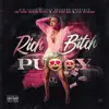 Rich Bitch Pussy (feat. 3d the Hook King, Richie Re & Jay Hayes) - Single album lyrics, reviews, download