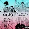 On Me (feat. Ted Park) - Single album lyrics, reviews, download