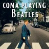 Coma Playing Beatles