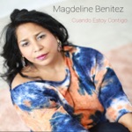 Magdeline Benitez - Cuando Estoy Contigo