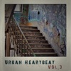 Urban Heartbeat Vol, 3