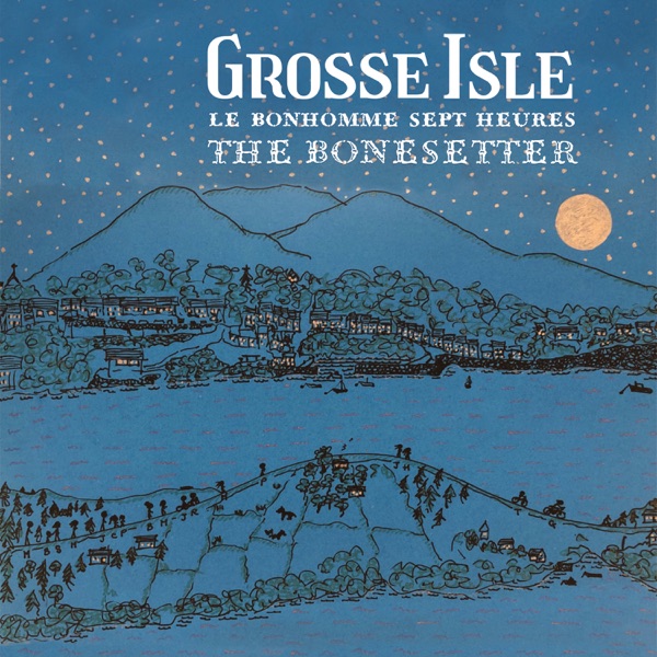Grosse Isle  Le Bonhomme sept heures / The Bonesetter