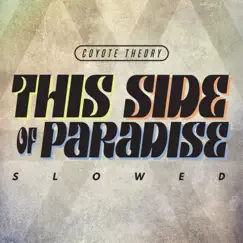 This Side of Paradise (slowed) - Single by Coyote Theory album reviews, ratings, credits