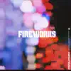 Stream & download Fireworks (feat. Eddie Argos & Laura Lee) - Single