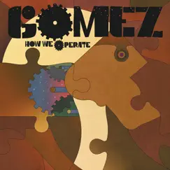 How We Operate by Gomez album reviews, ratings, credits