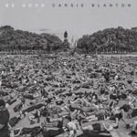 Carsie Blanton - Be Good