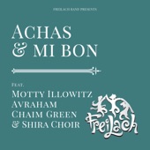 Achas & Mi Bon (feat. Motty Illowitz, Avraham Chaim Green & Shira Choir) artwork