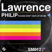 Lawrence Philip - Please Don't Give Up on Me (Random Remix)