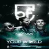 Your World (feat. Akram) album lyrics, reviews, download