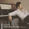 Stream & download Nothing Better (서울무림전 Original Soundtrack Version) - Single