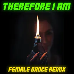 Therefore I Am (Female Dance Remix) - Single by The Remix Guys album reviews, ratings, credits