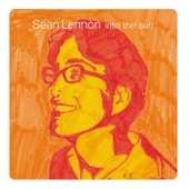 Sean Ono Lennon - Into the Sun