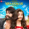 Shaandaar (Original Motion Picture Soundtrack) - EP album lyrics, reviews, download