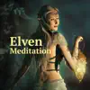 Elven Meditation - Spiritual & Relaxing Music of Celtic Sanctuary album lyrics, reviews, download