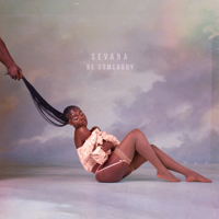 Sevana - Be Somebody - EP artwork