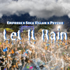Let It Rain (Psycho x Soca Villan x Empress) - Taeco "Psycho" O'Garro