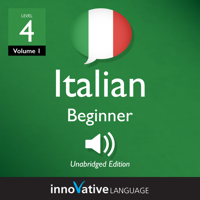 Innovative Language Learning - Learn Italian - Level 4: Beginner Italian, Volume 1: Lessons 1-25 artwork