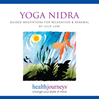 Julie Lusk & Steven Mark Kohn - Yoga Nidra: Guided Meditations For Relaxation & Renewal artwork