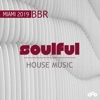 Miami 2019 Soulful House Music Bbr