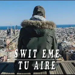 Tu Aire - Single - Swit eMe Tu Aire - Single - Swit eMe