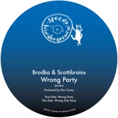 Brodka/Scottibrains - Wrong Party