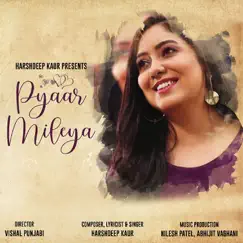 Pyaar Mileya - Single by Harshdeep Kaur album reviews, ratings, credits