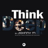 Think Deep Vol.1 (Deluxe Chill House & Atmospheric Deep House Music)