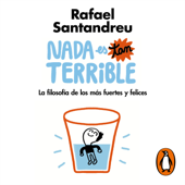 Nada es tan terrible - Rafael Santandreu