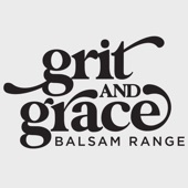 Balsam Range - Grit and Grace