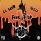 Fuck It Up (feat. Killtj & Lil Skum) - DJ KyDD lyrics