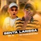 Senta Larissa (feat. Mc Douglinhas BDB) - MC 3L lyrics