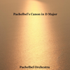 Pachelbel's Canon in D Major - Pachelbel Orchestra