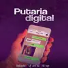 Putaria Digital - Single album lyrics, reviews, download