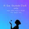 Ai Que Saudade D'ocê (Remix) [feat. Bárbara Dias] - Single album lyrics, reviews, download