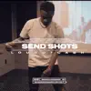 Send Shots - Single album lyrics, reviews, download