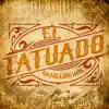 El Tatuado - Single album lyrics, reviews, download