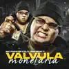 Válvula Monetária (feat. MC Ryan SP) - Single album lyrics, reviews, download